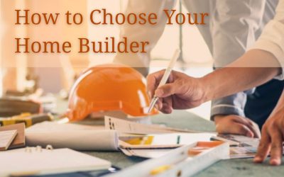How to Choose Your Home Builder